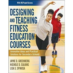 Designing and Teaching Fitness Education Courses, Paperback - Lisa Spinosa imagine