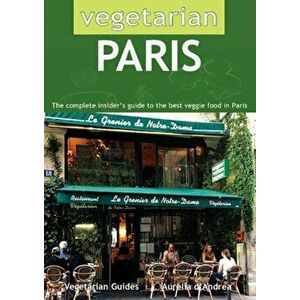 Vegetarian Paris, Paperback - Aurelia d'Andrea imagine