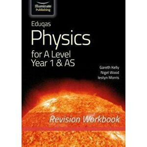 Eduqas Physics A Level - Revision Workbook 1, Paperback - Nigel Wood imagine