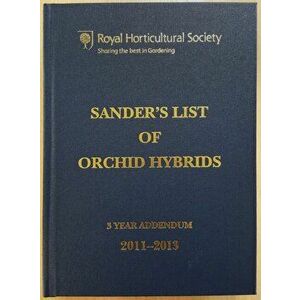 Sander's List of Orchid Hybrids 3 Years Addendum 2011-2013, Hardback - *** imagine
