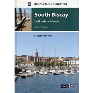 South Biscay. La Gironde to La Coruna, 7 Revised edition, Hardback - RCC Pilotage Foundation imagine