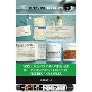Nerve Agents Poisoning and its Treatment in Schematic Figures and Tables, Paperback - *** imagine