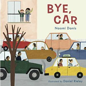Bye, Car, Hardcover - Naomi Danis imagine