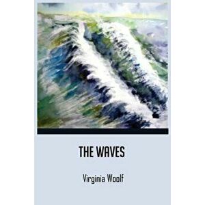 The Waves by Virginia Woolf, Paperback - Virginia Woolf imagine