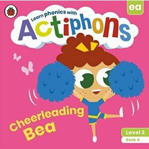 Actiphons Level 3 Book 4 Cheerleading Bea. Learn phonics and get active with Actiphons!, Paperback - Ladybird imagine