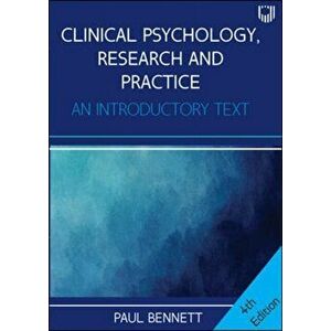 Clinical Psychology, Research and Practice: An Introductory Textbook, 4e. 4 ed, Paperback - Paul Bennett imagine