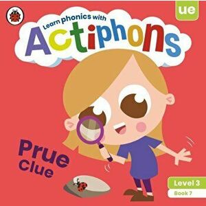 Actiphons Level 3 Book 7 Prue Clue. Learn phonics and get active with Actiphons!, Paperback - Ladybird imagine