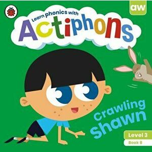 Actiphons Level 3 Book 8 Crawling Shawn, Paperback - Ladybird imagine