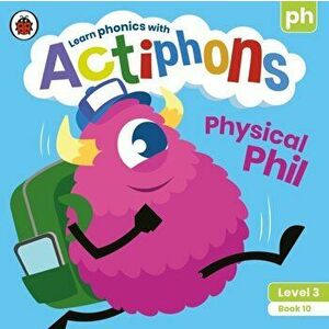 Actiphons Level 3 Book 10 Physical Phil. Learn phonics and get active with Actiphons!, Paperback - Ladybird imagine