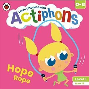 Actiphons Level 3 Book 18 Hope Rope. Learn phonics and get active with Actiphons!, Paperback - Ladybird imagine