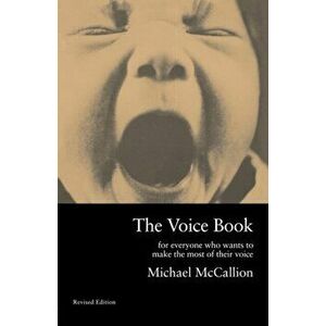 The Voice Book. Revised Edition, 2 New edition, Paperback - Michael McCallion imagine