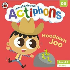 Actiphons Level 3 Book 12 Hoedown Joe. Learn phonics and get active with Actiphons!, Paperback - Ladybird imagine