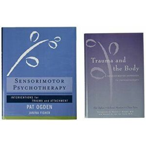Trauma and the Body/Sensorimotor Psychotherapy Two-Book Set, Hardcover - Pat Ogden imagine