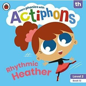 Actiphons Level 2 Book 12 Rhythmic Heather. Learn phonics and get active with Actiphons!, Paperback - Ladybird imagine