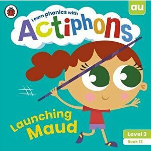 Actiphons Level 3 Book 13 Launching Maud. Learn phonics and get active with Actiphons!, Paperback - Ladybird imagine