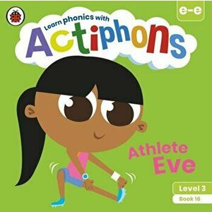 Actiphons Level 3 Book 16 Athlete Eve. Learn phonics and get active with Actiphons!, Paperback - Ladybird imagine