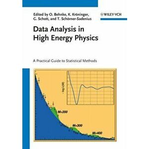 Data Analysis in High Energy Physics: A Practical Guide to Statistical Methods, Paperback - Olaf Behnke imagine