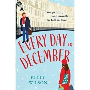 Every Day in December, Paperback - Kitty Wilson imagine