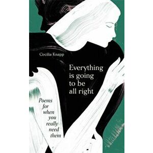Everything is Going to be All Right. Poems for When You Really Need Them, Hardback - Various imagine
