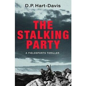 The Stalking Party. A Fieldsports Thriller, Hardback - D.P. Hart-Davis imagine