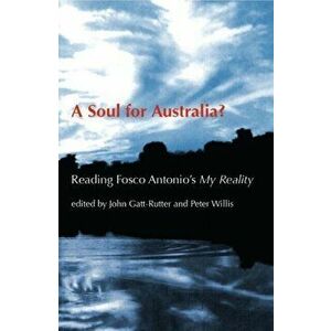 A Soul for Australia?. Reading Fosco Antonio's My Reality, Hardback - *** imagine