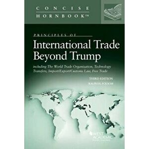 Principles of International Trade, Beyond Trump. 3 Revised edition, Paperback - Ralph H. Folsom imagine