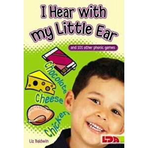 I Hear with My Little Ear. And 101 Other Phonic Games, Paperback - Liz Baldwin imagine
