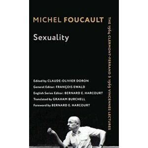 Sexuality. The 1964 Clermont-Ferrand and 1969 Vincennes Lectures, Hardback - Michel Foucault imagine