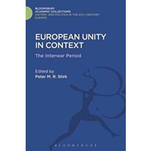 European Unity in Context. The Interwar Period, Hardback - *** imagine