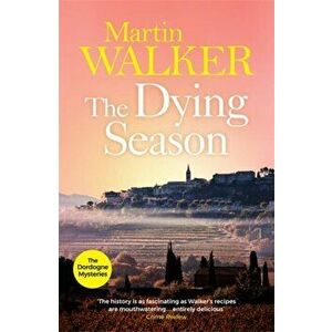The Dying Season. The Dordogne Mysteries 8, Paperback - Martin Walker imagine