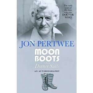 Moonboots and Dinnersuits, Paperback - Jon Pertwee imagine