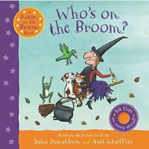 Who's on the Broom?. A Room on the Broom Book, Board book - Julia Donaldson imagine
