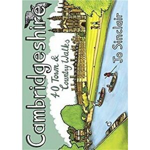 Cambridgeshire. 40 Town & Country Walks, Paperback - Jo Sinclair imagine