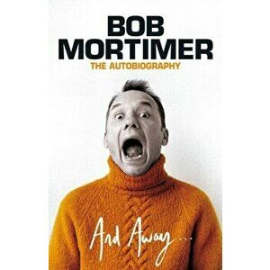 And Away..., Hardback - Bob Mortimer imagine
