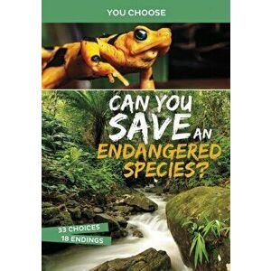 Can You Save an Endangered Species?. An Interactive Eco Adventure, Paperback - Eric Braun imagine