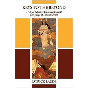 Keys to the Beyond, Paperback - Patrick Laude imagine