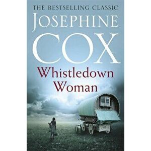 Whistledown Woman. An evocative saga of family, devotion and secrets, Paperback - Josephine Cox imagine