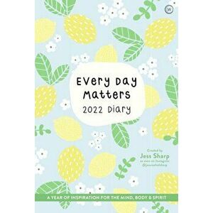 Every Day Matters 2022 Pocket Diary. A Year of Inspiration for the Mind, Body and Spirit, New ed, Paperback - Jess Rachel Sharp imagine