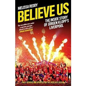 Believe Us. The Inside Story of JuRgen Klopp's Liverpool, Paperback - Melissa Reddy imagine