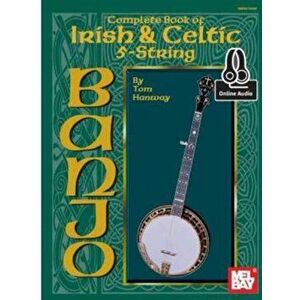 Complete Book of Irish and Celtic 5-String Banjo - Tom Hanway imagine
