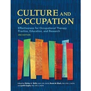 Culture and Occupation. Effectiveness for Occupational Therapy Practice, Education, and Research, 3 Revised edition, Paperback - *** imagine