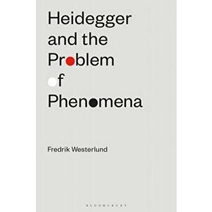 Heidegger and the Problem of Phenomena, Paperback - *** imagine