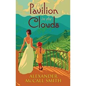 The Pavilion in the Clouds. A new stand-alone novel, Hardback - Alexander McCall Smith imagine