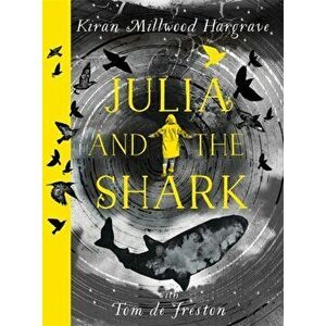 Julia and the Shark, Hardback - Kiran Millwood Hargrave imagine
