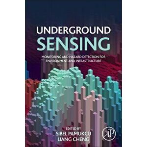 Underground Sensing. Monitoring and Hazard Detection for Environment and Infrastructure, Paperback - *** imagine
