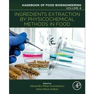 Ingredients Extraction by Physicochemical Methods in Food, Paperback - *** imagine
