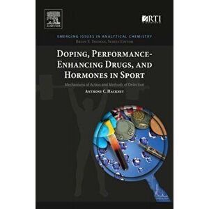 Doping, Performance-Enhancing Drugs, and Hormones in Sport. Mechanisms of Action and Methods of Detection, Paperback - *** imagine