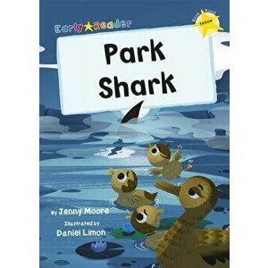 Park Shark. (Yellow Early Reader), Paperback - Jenny Moore imagine