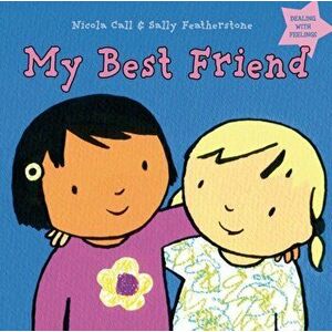 My Best Friend. Dealing with feelings, Hardback - Sally Featherstone imagine