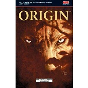 Wolverine: Origin. The True Story of Origin, Paperback - Bill Jemas imagine